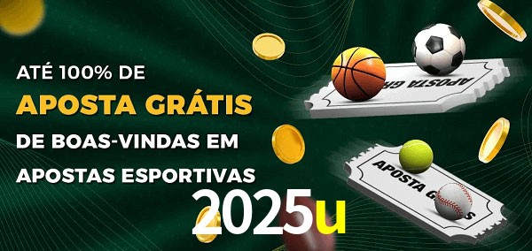 2025u Ate 100% de Aposta Gratis